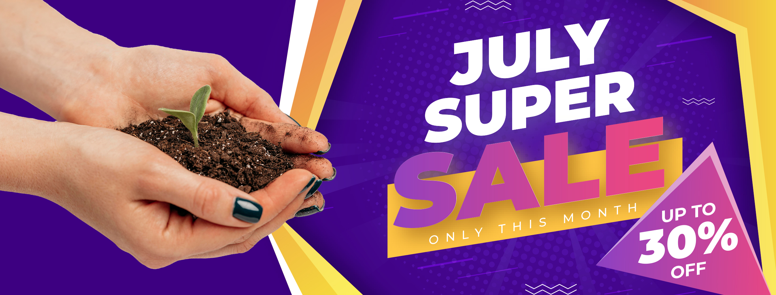 July Super Sale - Up To 30 Per Cent Off