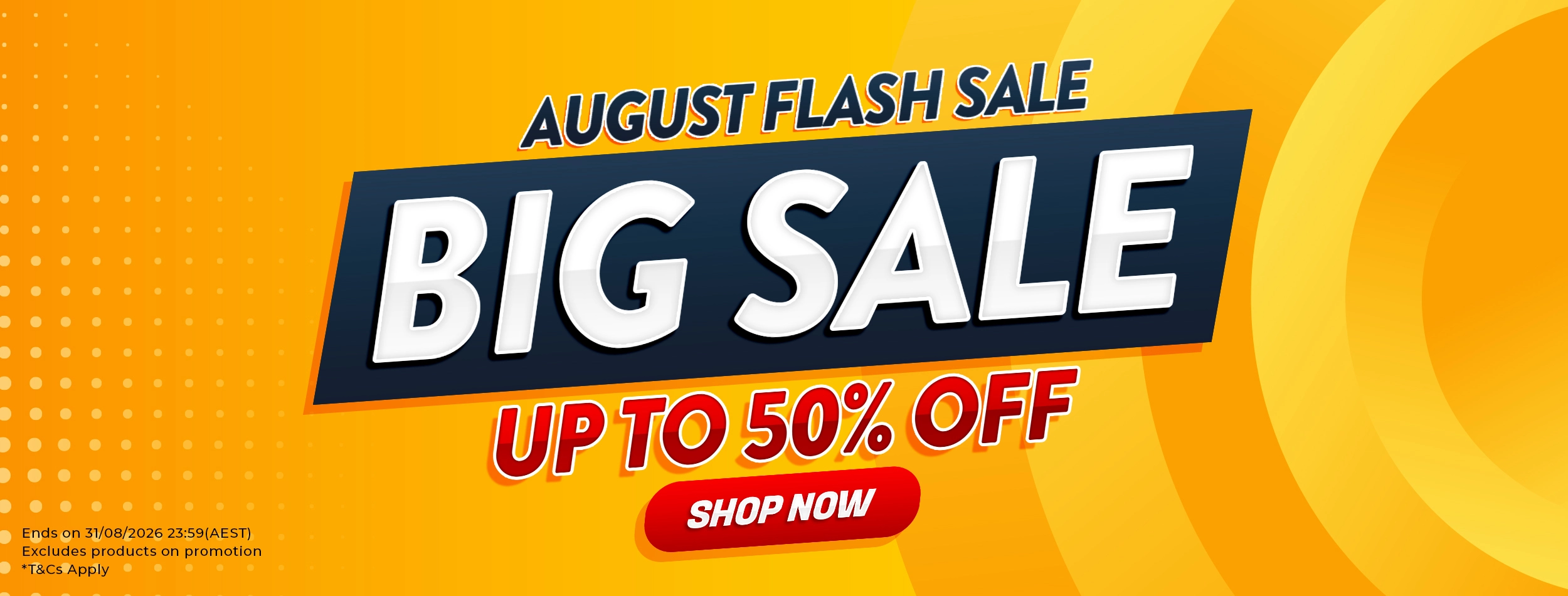 August Flash Sale 2026 - Up To 50% Off